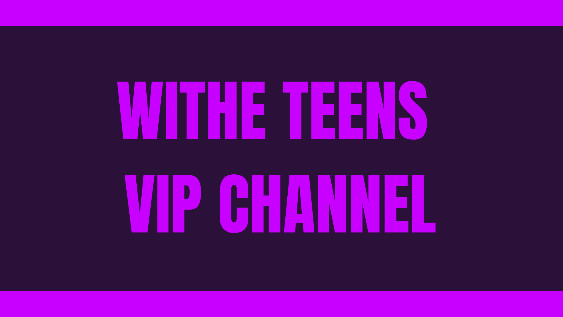 TEENS VIP CHANNEL