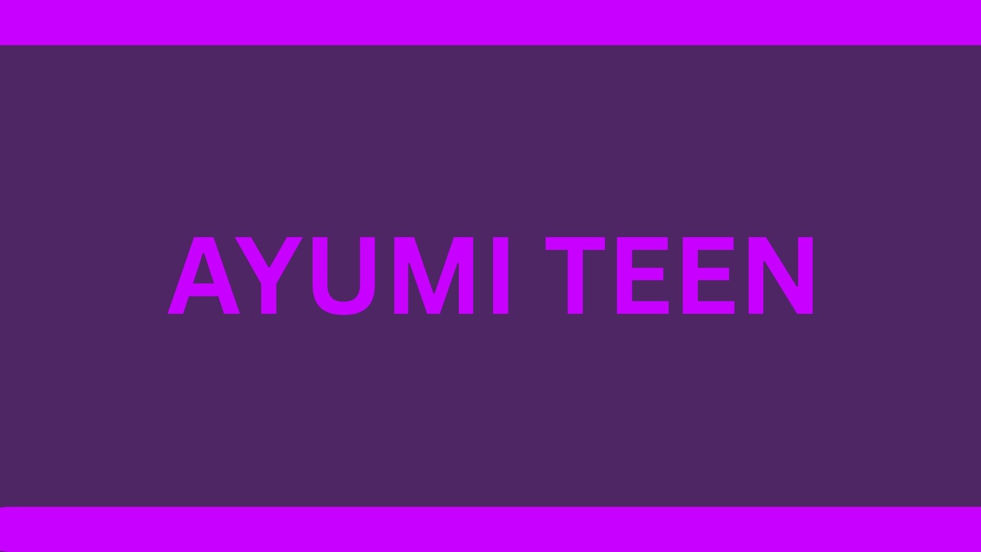 AYUMI TEEN